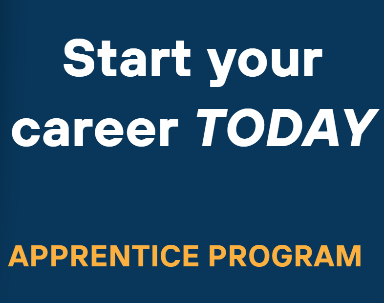 Start your career today. Apprentice Program.